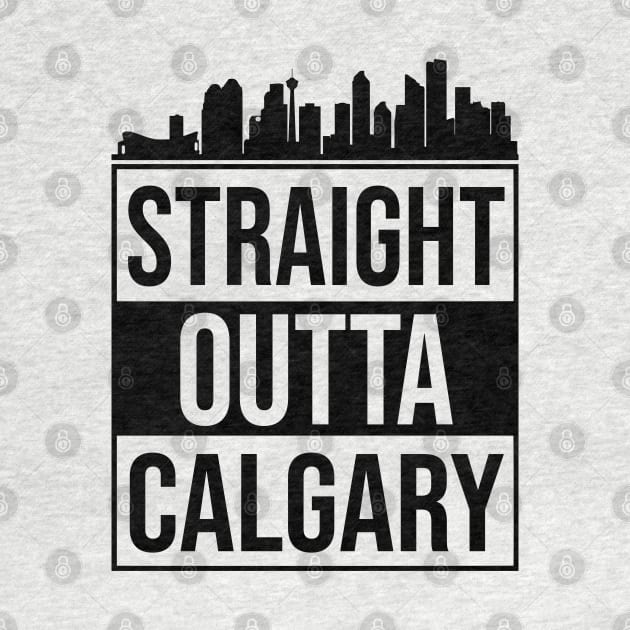 Straight Outta Calgary Alberta Canada by alltheprints